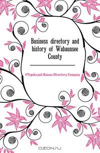 Business directory and history of Wabaunsee County