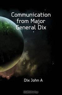 Communication from Major General Dix