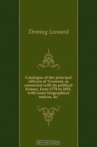 Catalogue of the principal officers of Vermont, as connected with its political history, from 1778 to 1851, with some biographical notices, &c.