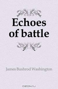 Echoes of battle