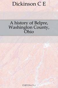 A history of Belpre, Washington County, Ohio