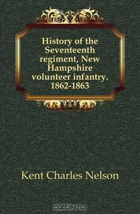 History of the Seventeenth regiment, New Hampshire volunteer infantry. 1862-1863