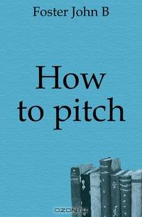 How to pitch