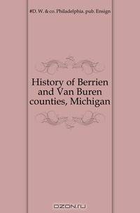 History of Berrien and Van Buren counties, Michigan