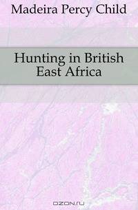 Hunting in British East Africa
