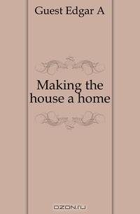 Making the house a home