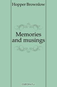 Memories and musings