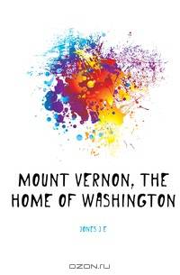 Mount Vernon, the home of Washington