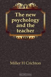 The new psychology and the teacher
