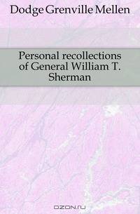 Personal recollections of General William T. Sherman