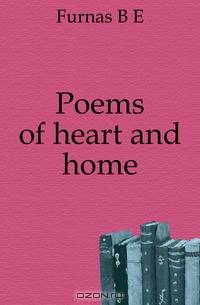 Poems of heart and home