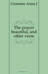 The prayer beautiful, and other verse