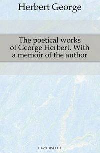 The poetical works of George Herbert. With a memoir of the author