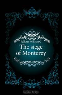 The siege of Monterey