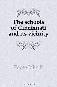The schools of Cincinnati and its vicinity