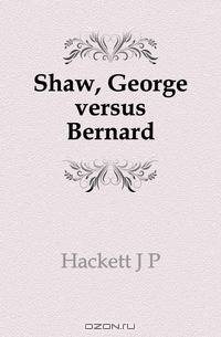 Shaw, George versus Bernard