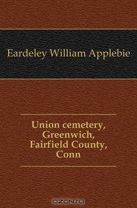 Union cemetery, Greenwich, Fairfield County, Conn