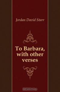 To Barbara, with other verses