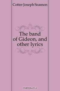 The band of Gideon, and other lyrics