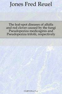 The leaf-spot diseases of alfalfa and red clover caused by the fungi Pseudopeziza medicaginis and Pseudopeziza trifolii, respectively