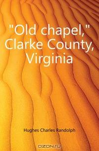 "Old chapel," Clarke County, Virginia