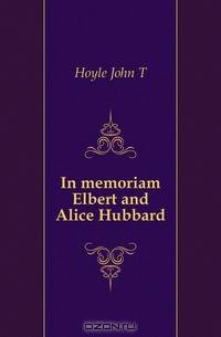 In memoriam Elbert and Alice Hubbard