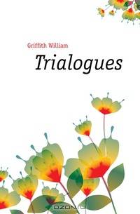 Trialogues