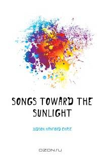Songs toward the sunlight