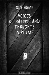 Voices of nature, and thoughts in rhyme