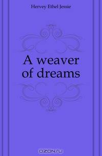 A weaver of dreams