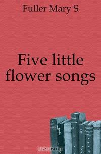 Five little flower songs