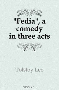 "Fedia", a comedy in three acts
