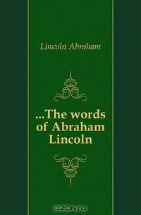 The words of Abraham Lincoln