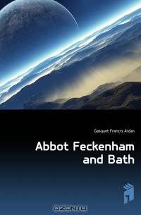 Abbot Feckenham and Bath