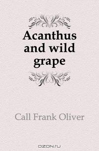 Acanthus and wild grape
