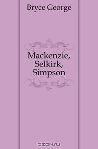 Mackenzie, Selkirk, Simpson