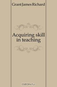 Acquiring skill in teaching
