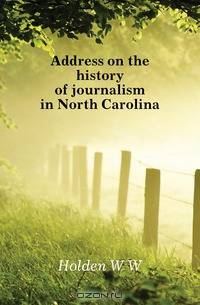 Address on the history of journalism in North Carolina