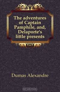 The adventures of Captain Pamphile, and, Delaporte