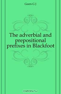 The adverbial and prepositional prefixes in Blackfoot