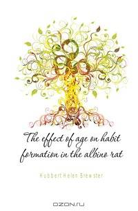 The effect of age on habit formation in the albino rat