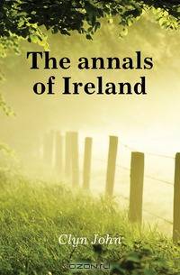 The annals of Ireland