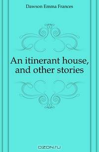 An itinerant house, and other stories