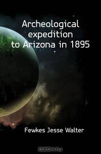 Archeological expedition to Arizona in 1895