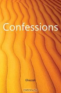 The confessions of Al-Ghazzali