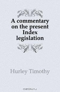 A commentary on the present Index legislation