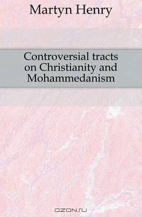 Controversial tracts on Christianity and Mohammedanism