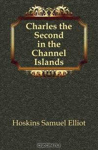 Charles the Second in the Channel Islands