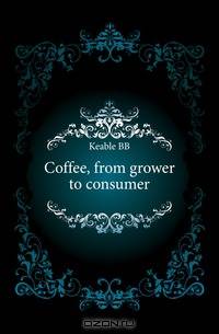 Coffee, from grower to consumer