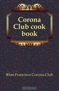 Corona Club cook book
